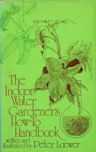 The Indoor Water Gardener's How-to Handbook