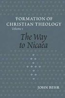The Way to Nicaea (The Formation of Christian Theology, V. 1)