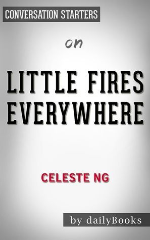 Little Fires Everywhere by Celeste Ng | Conversation Starters