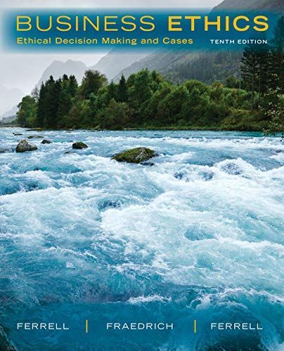 Business Ethics: Ethical Decision Making & Cases