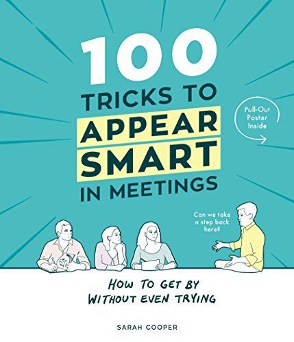 100 Tricks to Appear Smart in Meetings