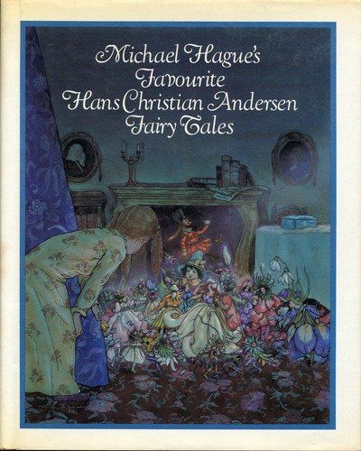 Michael Hague's Favorite Hans Christian Andersen Fairy Tales