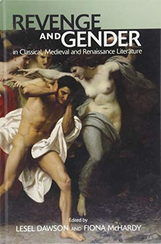 Revenge and Gender in Classical, Medieval and Renaissance Literature