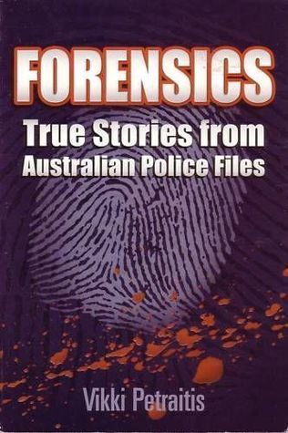 Forensics True Stories from Australian Police Files