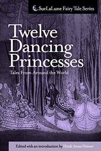 Twelve Dancing Princesses Tales from Around the World