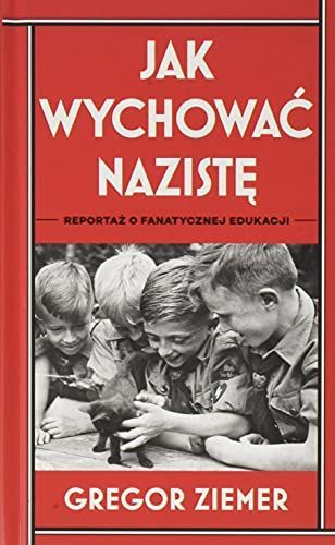Jak wychować nazistę