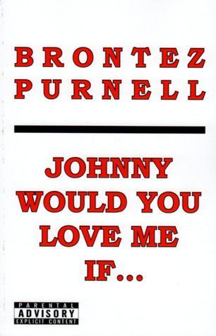 Johnny Would You Love Me If...