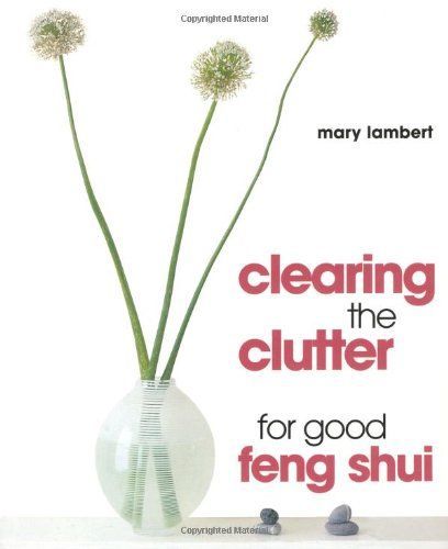 Clearing the Clutter for Good Feng Shui