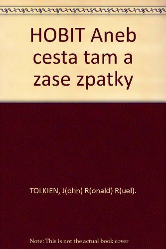 Hobit, aneb, Cesta tam a zase zpátky