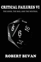 Critical Failures VI
