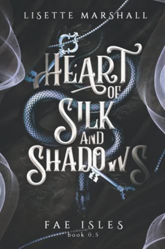 Heart of Silk and Shadows: A Fae Fantasy Romance