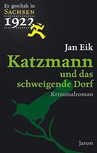 Es geschah in Sachsen ...: Katzmann und das schweigende Dorf