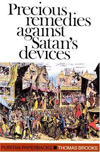 Precious Remedies Against Satan's Devices