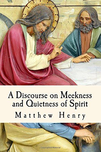 A Discourse on Meekness and Quietness of Spirit