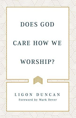 Does God Care How We Worship?