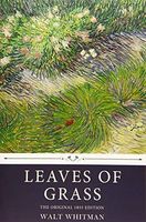 Leaves of Grass by Walt Whitman, the Original 1855 Edition