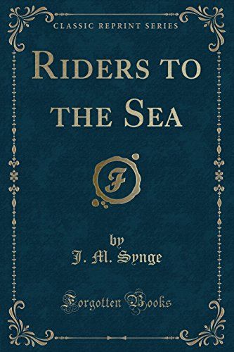 Riders to the Sea (Classic Reprint)