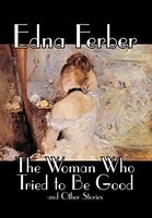 The Woman Who Tried to Be Good and Other Stories