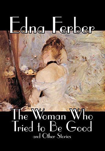 The Woman Who Tried to Be Good and Other Stories