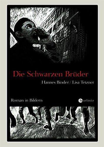 Die schwarzen Brüder. Roman in Bildern.