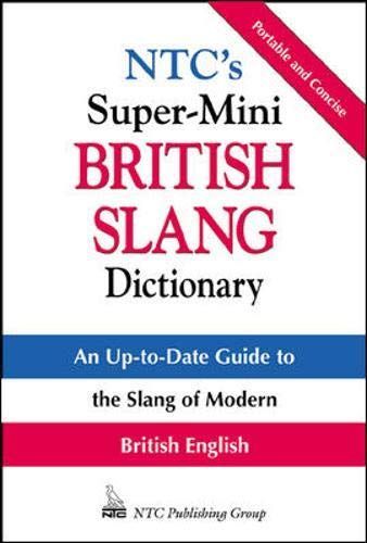 NTC's Super-Mini British Slang Dictionary