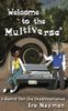 Welcome to the Multiverse