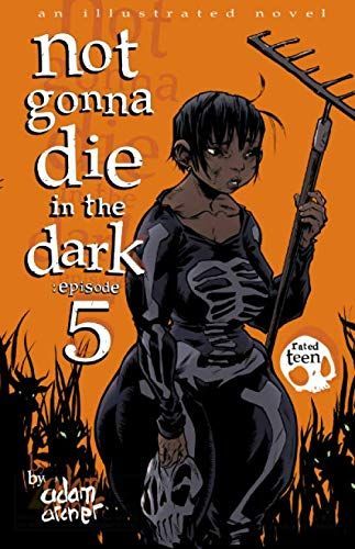 Not Gonna Die in the Dark: Episode 5