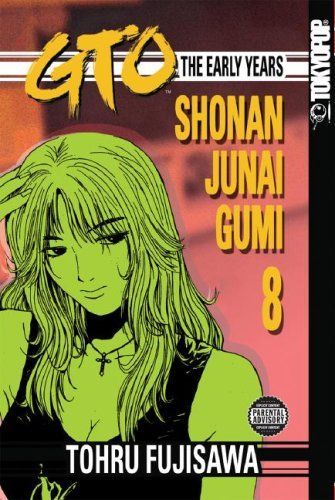 GTO: The Early Years -- Shonan Junai Gumi Volume 8 (Gto the Early Years: Shonan Junai Gumi)