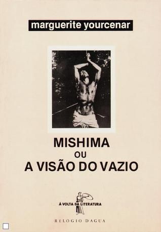 Mishima ou a Visão do Vazio