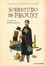 Sobretudo de Proust - A História de Uma Obsessão Literária