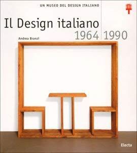 Il Design Italiano 1964-1990 (Un Museo Del Design Italiano)