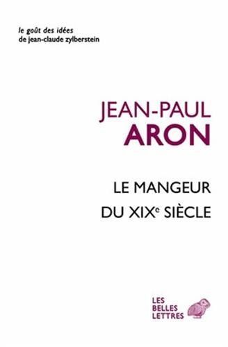 Le mangeur du XIXe siècle. Une folie bourgeoise, la nourriture