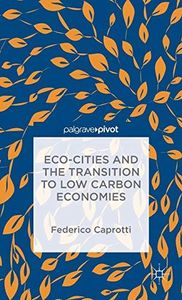 Eco-cities and the transition to low carbon economies