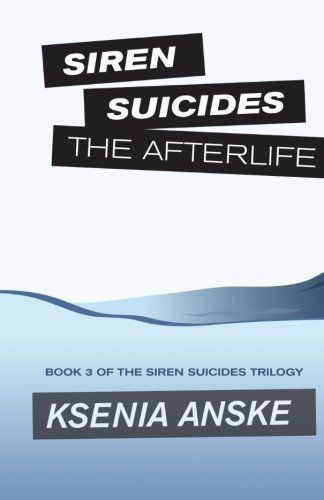 The Afterlife (Siren Suicides, Book 3)