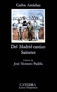 Del Madrid Castizo/ Of Authentic Madrid