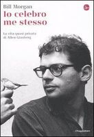 Io celebro me stesso. La vita quasi privata di Allen Ginsberg