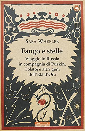 Fango e stelle. Viaggio in Russia in compagnia di Puskin, Tolstoj e altri geni dell'Età dell'oro
