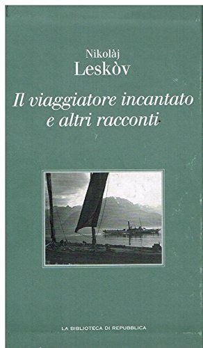 Viaggiatore incantato e altri racconti