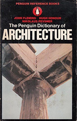 Dictionary of Architecture, The Penguin (Reference Books)