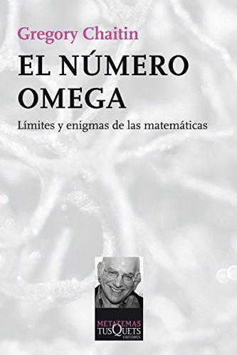 El número Omega: límites y enigmas de las matemáticas