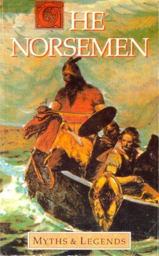 Norsemen Myths and Legends (The Myths and Legends Series)