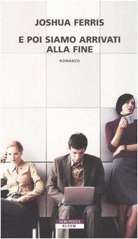 E poi siamo arrivati alla fine