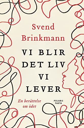 Vi blir det liv vi lever - En berättelse om ödet