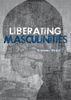 Liberating Masculinities