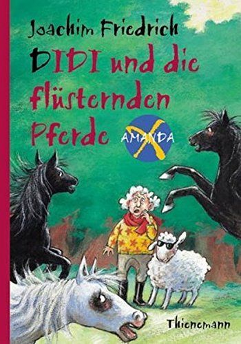 Amanda X. Didi und die flüsternden Pferde. ( Ab 10 J.).