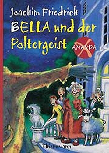 Amanda X. Bella und der Poltergeist. ( Ab 10 J.).