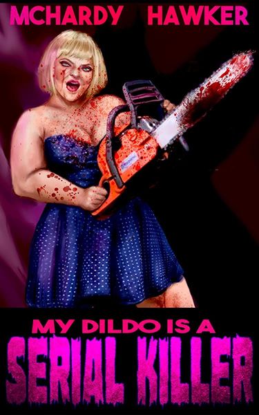 My Dildo is a Serial Killer