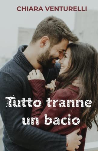 Tutto Tranne un Bacio
