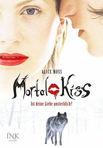Mortal Kiss - Ist deine Liebe unsterblich?
