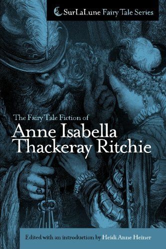 The Fairy Tale Fiction of Anne Isabella Thackeray Ritchie